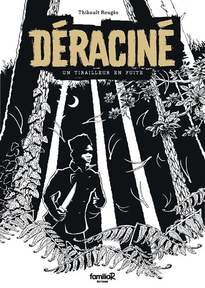 Déraciné, un tirailleur en fuite